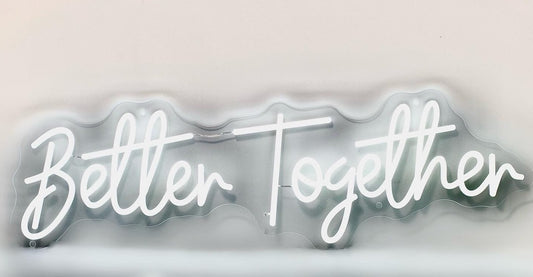 Better together neon sign