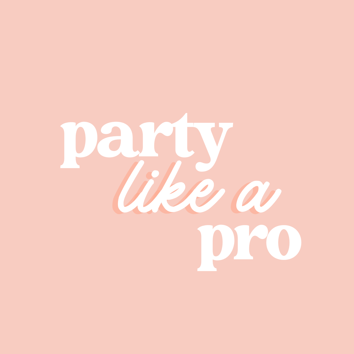 party like a pro