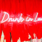 Drunk in love neon sign